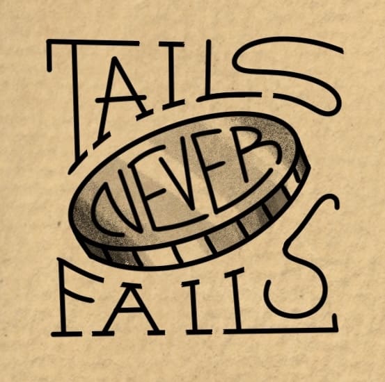Tails Never Fails